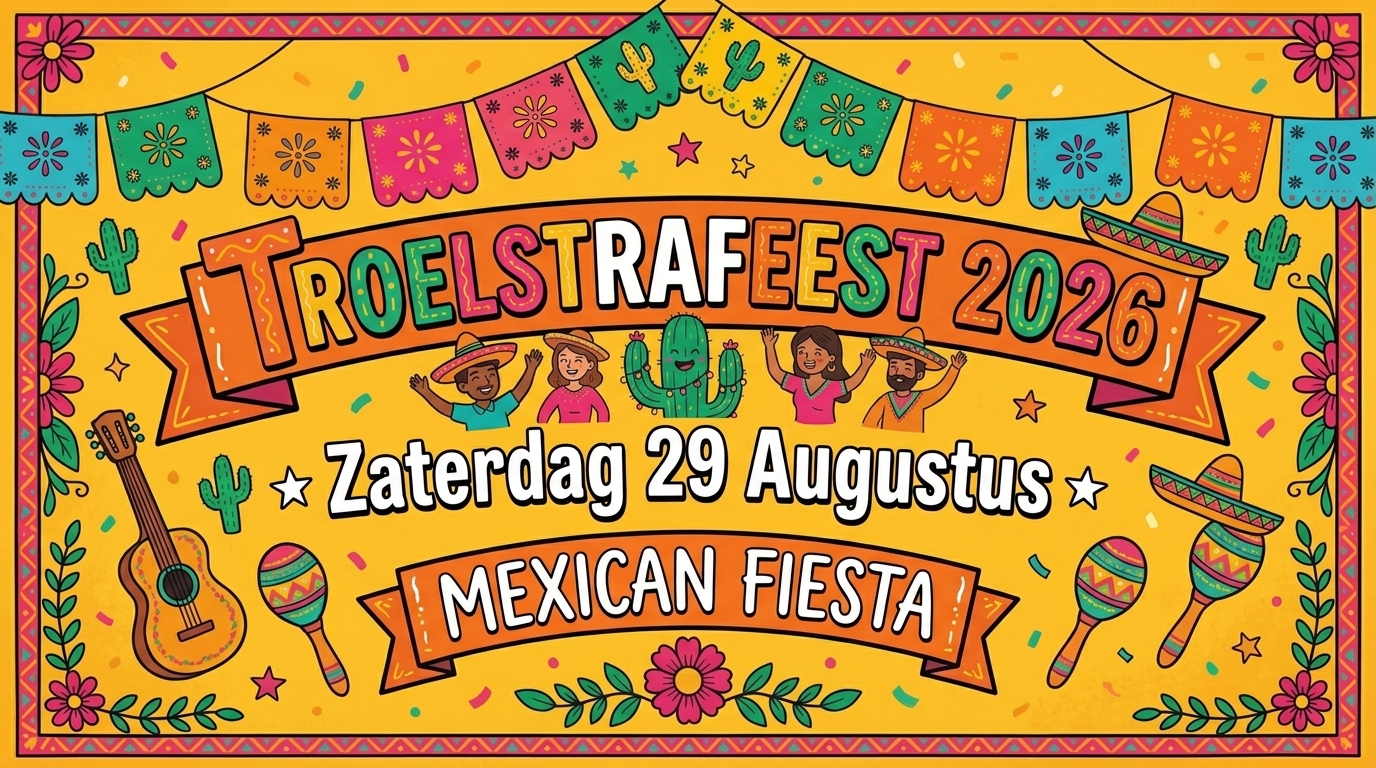 Troelstrafeest 2026 — Mexican Fiesta, zaterdag 29 augustus